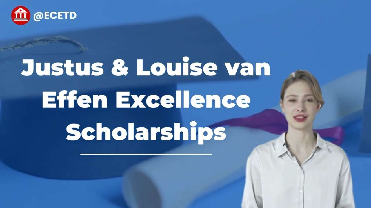 Justus And Louise Van Effen Excellence Scholarships International Students